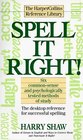 Spell It Right The Desktop Reference for Successful Spelling