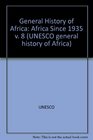 UNESCO General History of Africa Africa Since 1935