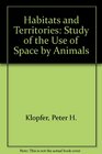 Habitats and Territories Study of the Use of Space by Animals