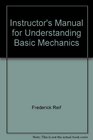 Instructor's Manual for Understanding Basic Mechanics