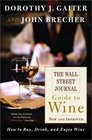The Wall Street Journal Guide to Wine New and Improved How to Buy Drink and Enjoy Wine