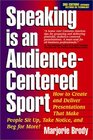 Speaking is an AudienceCentered Sport Third Edition