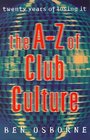 The AZ of Club Culture