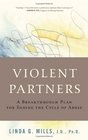 Violent Partners A Breakthrough Plan for Ending the Cycle of Abuse