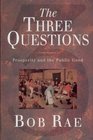 The Three Questions Prosperity and the Public Good
