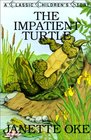 The Impatient Turtle