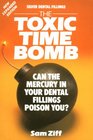 Silver Dental Fillings The Toxic Timebomb