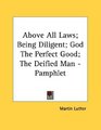 Above All Laws Being Diligent God The Perfect Good The Deified Man  Pamphlet