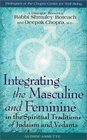 Integrating The Masculine And Feminine In The Spiritual Traditions Of Judaism and Vedanta A Dialogue Between Rabbi Shmuley Boteach and Deepak Chopra MD