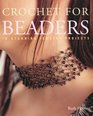 Crochet for Beaders 18 Stunning Jewelry Projects