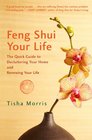 Feng Shui Your Life The Quick Guide to DeCluttering Your Home and Renewing Your Life
