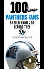 100 Things Panthers Fans Should Know  Do Before They Die