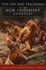 The Life and Teachings of the New Testament Apostles From the Day of Pentecost to the Apocalypse