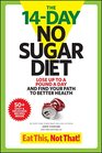 The 14Day No Sugar Diet Lose Up to a Pound a Day and Find Your Path to Better Health