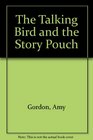 The Talking Bird and the Story Pouch