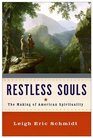 Restless Souls The Making of American Spirituality