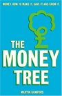 The Money Tree Help Yourself to Greater Wealth More Security and Financial Happiness