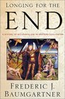 Longing for the End  A History of Millennialism in Western Civilization
