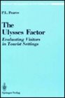 The Ulysses Factor Evaluating Visitors in Tourist Settings