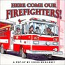 Here Come Our Firefighters  A Popup Book
