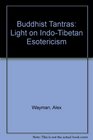 Buddhist Tantras Light on IndoTibetan Esotericism