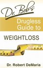 Dr Bob's Drugless Guide to Weight Loss