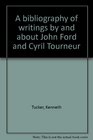 A bibliography of writings by and about John Ford and Cyril Tourneur