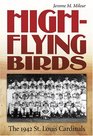 High-Flying Birds: The 1942 St. Louis Cardinals (SPORTS & AMERICAN CULTURE)