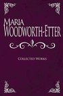 Maria WoodworthEtter Collected Works