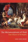 The Metamorphosis of Ovid  From Chaucer to Ted Hughes