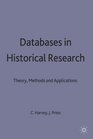 Databases in Historical Research Theory Methods and Applications