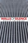 Walls of Silence A Novel