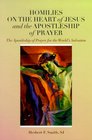 Homilies on the Heart of Jesus and the Apostleship of Prayer The Apostleship of Prayer for the World's Salvation
