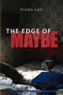 The Edge of Maybe Premium Edition
