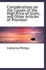 Considerations on the Causes of the High Price of Grain and Other Articles of Provision