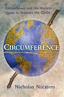 Circumference Eratosthenes and the Ancient Quest to Measure the Globe