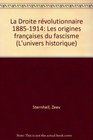 La droite revolutionnaire 18851914  les origines francaises du fascisme