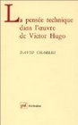 La pensee technique dans l'euvre de Victor Hugo Le bricolage de l'infini