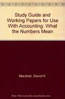 Study Guide and Working Papers for use with Accounting What the Numbers Mean