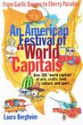 American Festival of World Capitals From Garlic Queens to Cherry Parades