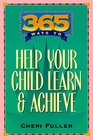 365 Ways to Help Your Child Learn and Achieve