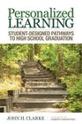 Personalized Learning StudentDesigned Pathways to High School Graduation
