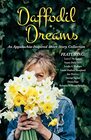 Daffodil Dreams An AppalachiaInspired Short Story Collection