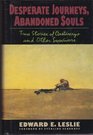 Desperate Journeys, Abandoned Souls: True Stories of Castaways and Other Survivors