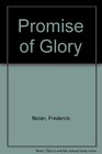 PROMISE OF GLORY