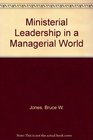 Ministerial Leadership in a Managerial World