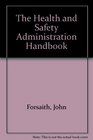 The Health and Safety Administration Handbook