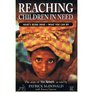 Reaching Children in Need What's Being Done  What You Can Do