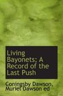 Living Bayonets A Record of the Last Push