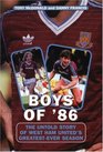 Boys Of '86: The Untold Story of West Ham United's Greatest-Ever Season